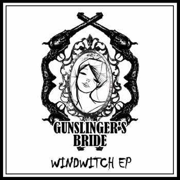 Gunslinger's Bride - Windwitch (EP) (2014)