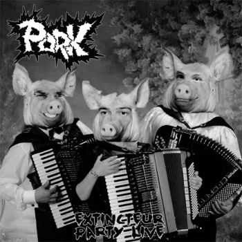 Pork - Extincteur Party Live (Live 16.11.12) (2012)