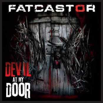 Fatcastor - Devil At My Door (2014)