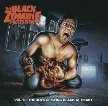 The Black Zombie Procession - Vol. III The Joy Of Being Black At Heart (2014)