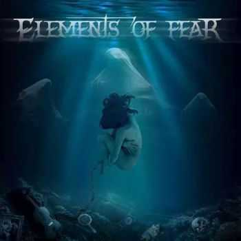 Elements Of Fear - Elements Of Fear (2014) Elements Of Fear - Elements Of Fear (2014)