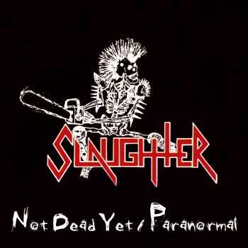 Slaughter - Not Dead Yet / Paranormal(Compilation 2001) Slaughter - Not Dead Yet / Paranormal(Compilation 2001)