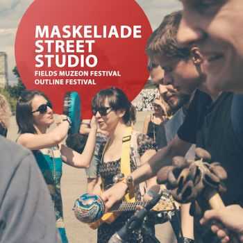 Maskeliade Street Studio - Fields Muzeon & Outline Festivals EP (2014)