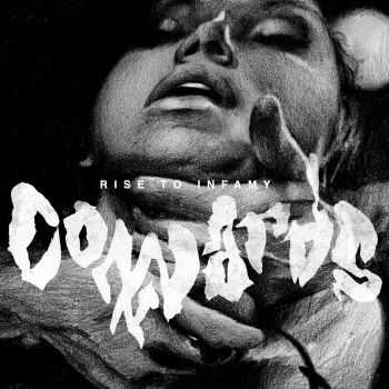 Cowards - Rise To Infamy (2015) Cowards - Rise To Infamy (2015)