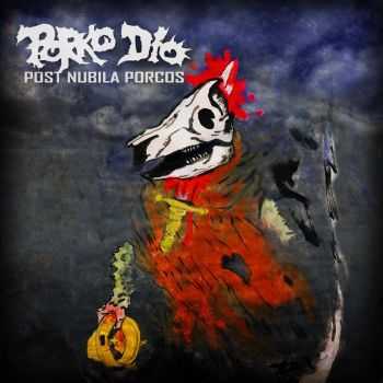 Porko Dio - Post Nubila Porcos (2014)