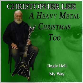 Christopher Lee - A Heavy Metal Christmas Too 2013 (Single)