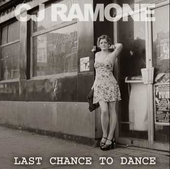 CJ Ramone - Last Chance To Dance (2014) CJ Ramone - Last Chance To Dance (2014)