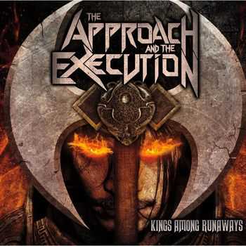 The Approach And The Execution - Kings Among Runaways (2014) The Approach And The Execution - Kings Among Runaways (2014)