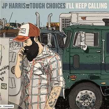 JP Harris & The Tough Choices - I'll Keep Calling (2012)