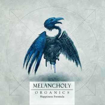 Melancholy - Organics - Happiness Formula (2014) Melancholy - Organics - Happiness Formula (2014)