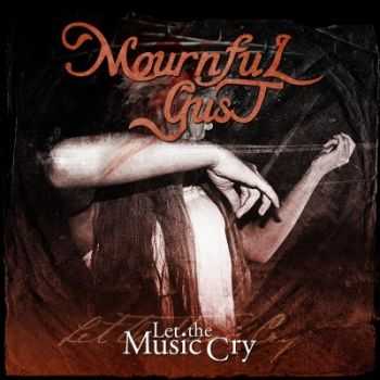 Mournful Gust - Let the Music Cry [Single] (2014)