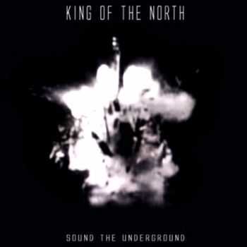 King Of The North - Sound The Underground 2013