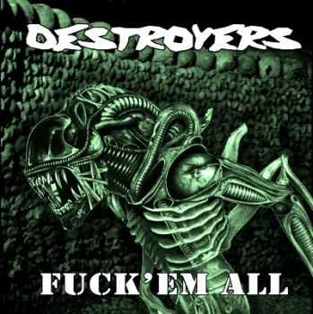 Destroyers - Fuck`em all! (2015) Destroyers - Fuck`em all! (2015)