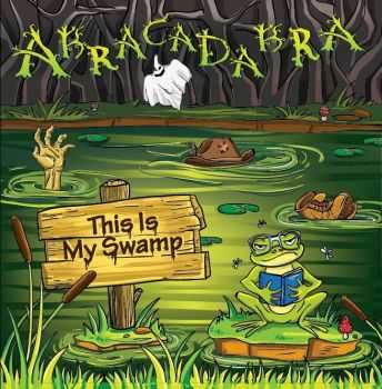 Abracadabra - This Is My Swamp (2015)