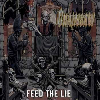 Chainsaw  - Feed The Lie  (2010)