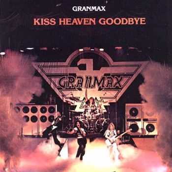 Granmax - Kiss Heaven Goodbye (1978)