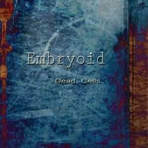 Embryoid  - Dead Cells (2013)