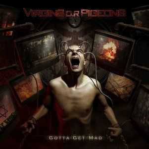 Virgins O.R Pigeons  - Gotta Get Mad (2CD Limited Edition) (2013)