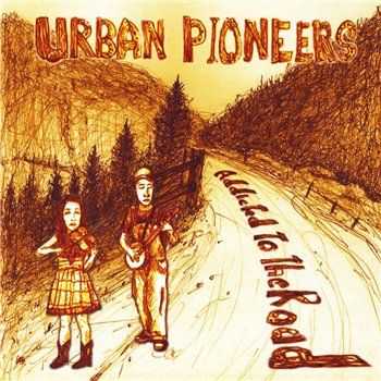 Urban Pioneers - Addicted To The Road (2014)