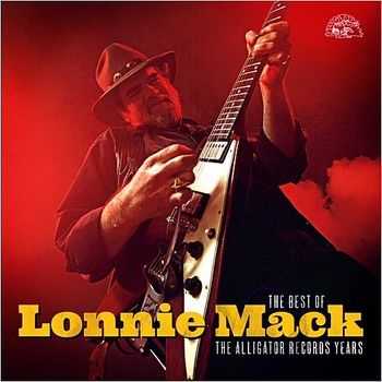 Lonnie Mack - The Best Of Lonnie Mack The Alligator Records Years (2014)