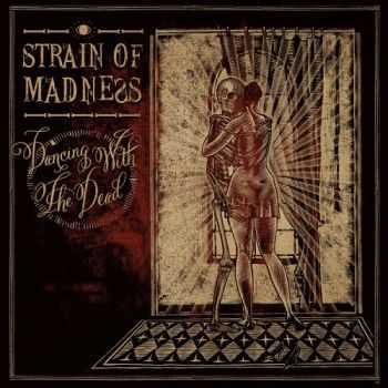 Strain of Madness - Dancing With the Dead (2015) Strain of Madness - Dancing With the Dead (2015)