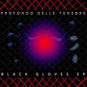 Profondo Delle Tenebre - Black Gloves (2014)