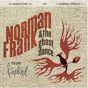 Norman Frank & The Ghost Dance - Firebird (2014)