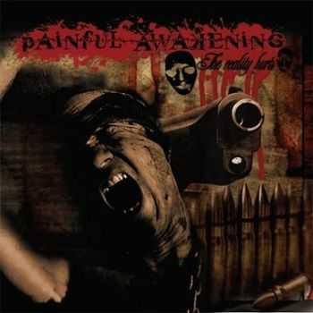 Painful Awakening - The reality hurts (2008)