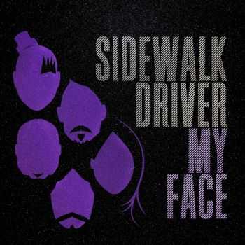 Sidewalk Driver - My Face (2015)