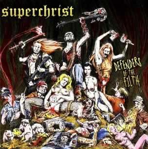 Superchrist - Defenders of the Filth (2009) Superchrist - Defenders of the Filth (2009)