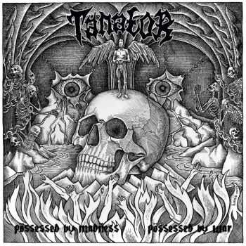 Tanator - Possessed By Madness, Possessed By War (2014)