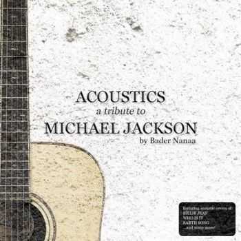 Bader Nana - Acoustics A Tribute To Michael Jackson (2009) Lossless + mp3