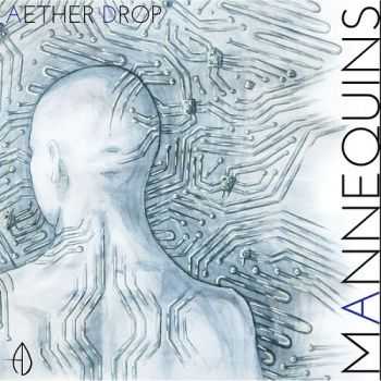 Aether Drop - Mannequins (2015) Aether Drop - Mannequins (2015)