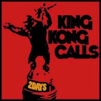 King Kong Calls - Two Days (2015)