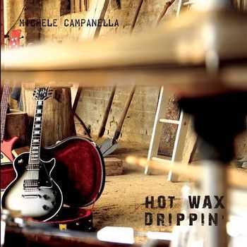 Michele Campanella - Hot Wax Drippin (2014)
