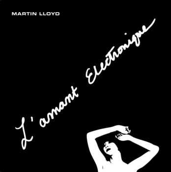 Martin Lloyd - L'Amant Electronique (EP) (2010)