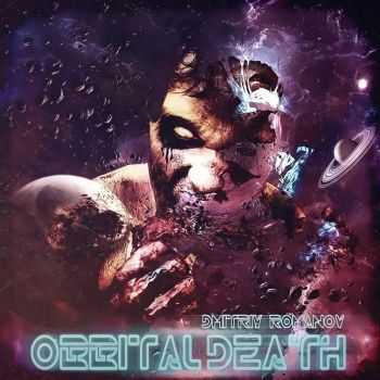 Dmitriy Romanov - Orbital Death [EP] (2014)