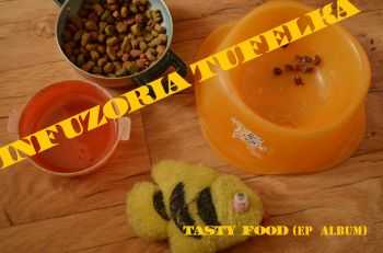 Infuzoria Tufelka - Tasty Food (EP) (2013)