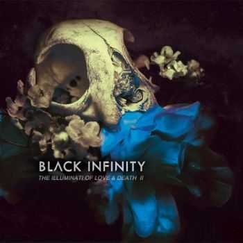 Black Infinity - The Illuminati Of Love And Death I & II (2014) Black Infinity - The Illuminati Of Love And Death I & II (2014)