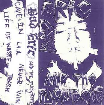 Bad Eric - Bad Eric & The Fuck Boys (2014) Bad Eric - Bad Eric & The Fuck Boys (2014)