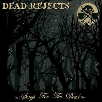 Dead Rejects - Songs For The Dead (2014) Dead Rejects - Songs For The Dead (2014)