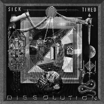 Sick/Tired - Dissolution (2014) Sick/Tired - Dissolution (2014)