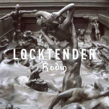 Locktender - Rodin (2014)