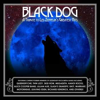 VA - Black Dog: A Tribute To Led Zeppelins Greatest Hits (2014)