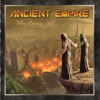 Ancient Empire - When Empires Fall (2014) (Lossless) Ancient Empire - When Empires Fall (2014) (Lossless)
