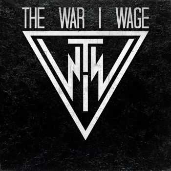 The War I Wage - The War I Wage [EP] (2015)
