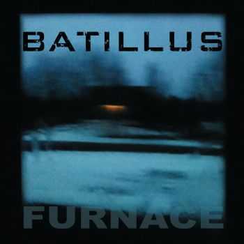 BATILLUS - furnace (2011)
