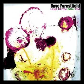 Dave Forestfield - Loyal Till The Bitter End (2015) Dave Forestfield - Loyal Till The Bitter End (2015)