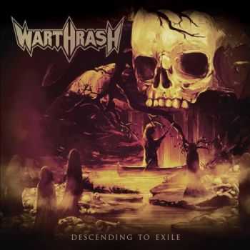 Warthrash - Descending To Exile (2014)