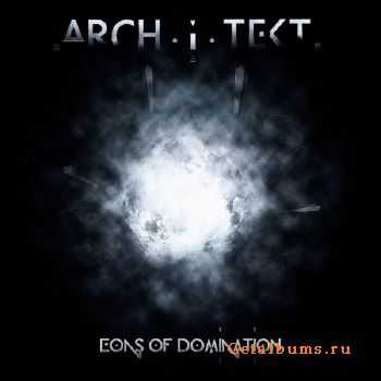 ArchitekT - Eons Of Domination (2014)
